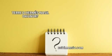 Terre D Hermès Nasıl Okunur?