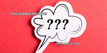 This Is Nasıl Okunur?
