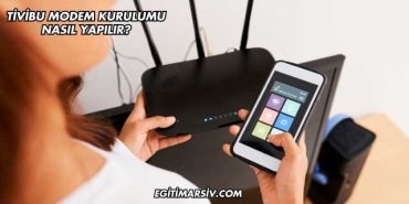 Tivibu Modem Kurulumu Nasıl Yapılır?