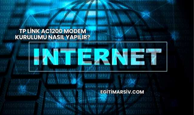Tp Link Ac1200 Modem Kurulumu Nasıl Yapılır?