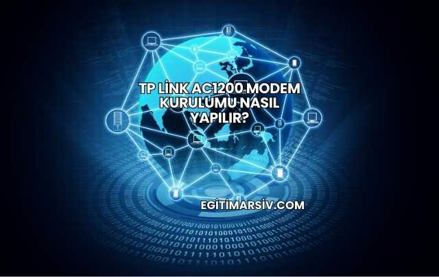 Tp Link Ac1200 Modem Kurulumu Nasıl Yapılır?