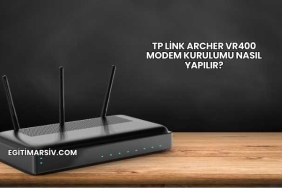 Tp Link Archer Vr400 Modem Kurulumu Nasıl Yapılır?