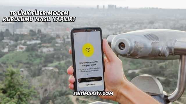 Tp Link Fiber Modem Kurulumu Nasıl Yapılır?