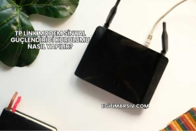 Tp Link Modem Sinyal Güçlendirici Kurulumu Nasıl Yapılır?