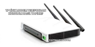 Tp Link Modem Telefondan Kurulum Nasıl Yapılır?