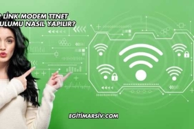 Tp Link Modem Ttnet Kurulumu Nasıl Yapılır?