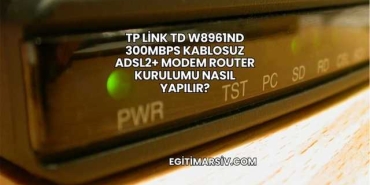 Tp Link Td W8961ND 300Mbps Kablosuz Adsl2+ Modem Router Kurulumu Nasıl Yapılır?