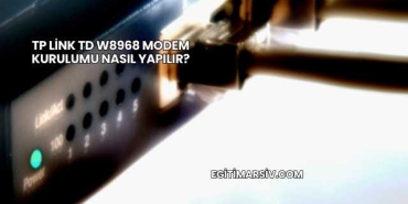 Tp Link Td W8968 Modem Kurulumu Nasıl Yapılır?