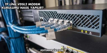Tp Link Vdsl2 Modem Kurulumu Nasıl Yapılır?