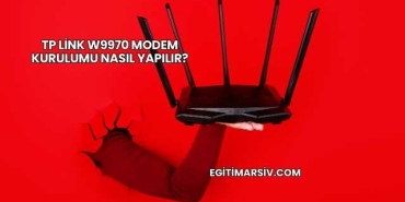Tp Link W9970 Modem Kurulumu Nasıl Yapılır?
