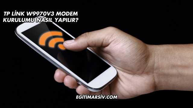 Tp Link W9970V3 Modem Kurulumu Nasıl Yapılır?