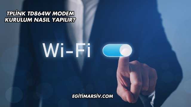 Tplink Td864W Modem Kurulum Nasıl Yapılır?