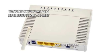 Tplink Td9970V3 Modem Kurulumu Nasıl Yapılır?