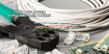 Ttnet Adsl Modem Kurulumu Nasıl Yapılır?
