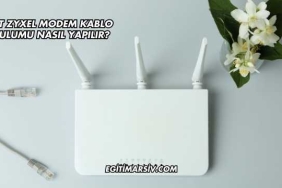 Ttnet Zyxel Modem Kablo Kurulumu Nasıl Yapılır?