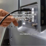 Türk Telekom Modem Kurulumu Nasıl Yapılır?