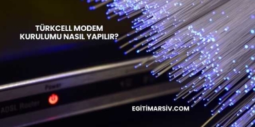 Türkcell Modem Kurulumu Nasıl Yapılır?