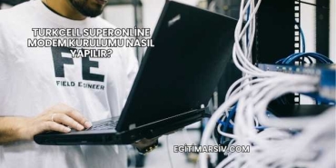 Turkcell Superonline Modem Kurulumu Nasıl Yapılır?