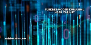 Türknet Modem Kurulumu Nasıl Yapılır?