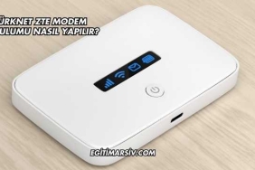 Türknet Zte Modem Kurulumu Nasıl Yapılır?