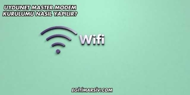 Uydunet Master Modem Kurulumu Nasıl Yapılır?