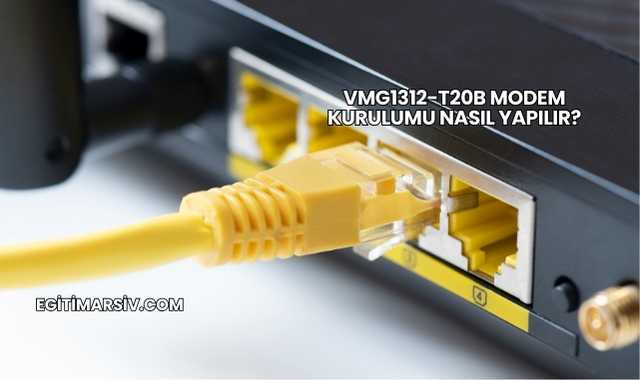 Vmg1312-T20b Modem Kurulumu Nasıl Yapılır?