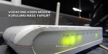 Vodafone H300s Modem Kurulumu Nasıl Yapılır?