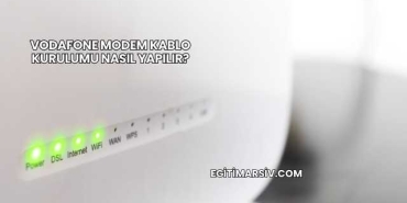 Vodafone Modem Kablo Kurulumu Nasıl Yapılır?