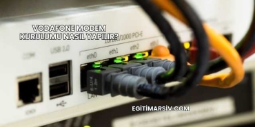 Vodafone Modem Kurulumu Nasıl Yapılır?