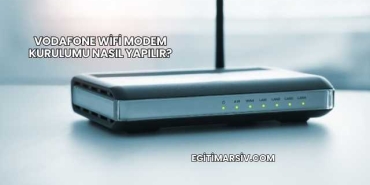 Vodafone Wifi Modem Kurulumu Nasıl Yapılır?