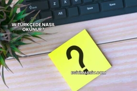 W Türkçede Nasıl Okunur?