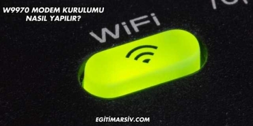 W9970 Modem Kurulumu Nasıl Yapılır?