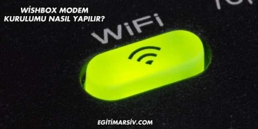 Wishbox Modem Kurulumu Nasıl Yapılır?