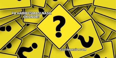 Ya Habib Esması Nasıl Okunur?