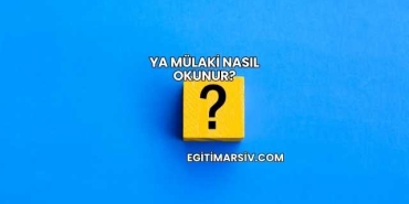 Ya Mülaki Nasıl Okunur?