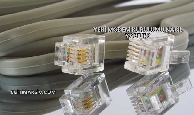 Yeni Modem Kurulumu Nasıl Yapılır?