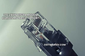 Zte Zxhn H168a Modem Kurulumu Nasıl Yapılır?