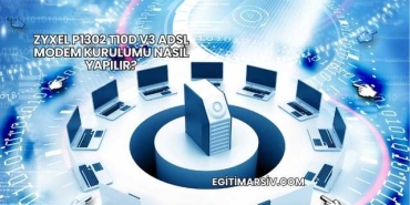 Zyxel P1302 T10d V3 Adsl Modem Kurulumu Nasıl Yapılır?