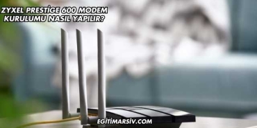 Zyxel Prestige 600 Modem Kurulumu Nasıl Yapılır?