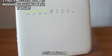 Zyxel Vmg3312 B10A V2 Modem Kurulumu Nasıl Yapılır?