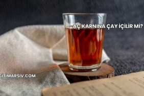 Aç Karnına Çay İçilir mi?
