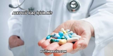 Alkollü İlaç İçilir mi?