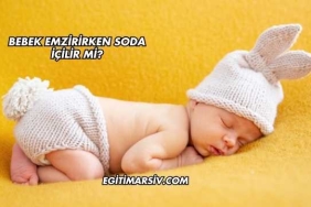 Bebek Emzirirken Soda İçilir mi?