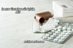 İlacın Üzerine Süt İçilir mi?