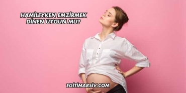 Hamileyken Emzirmek Dinen Uygun mu?