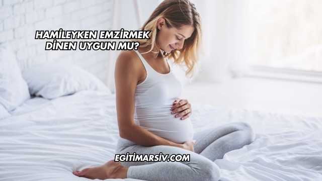Hamileyken Emzirmek Dinen Uygun mu?