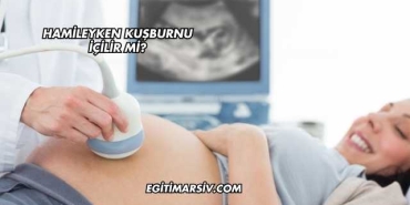 Hamileyken Kuşburnu İçilir mi?