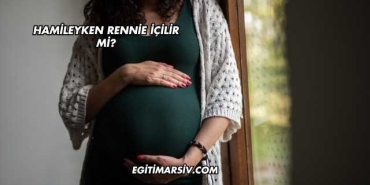 Hamileyken Rennie İçilir mi?