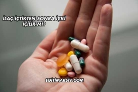 İlaç İçtikten Sonra İçki İçilir mi?