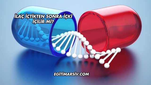 İlaç İçtikten Sonra İçki İçilir mi?